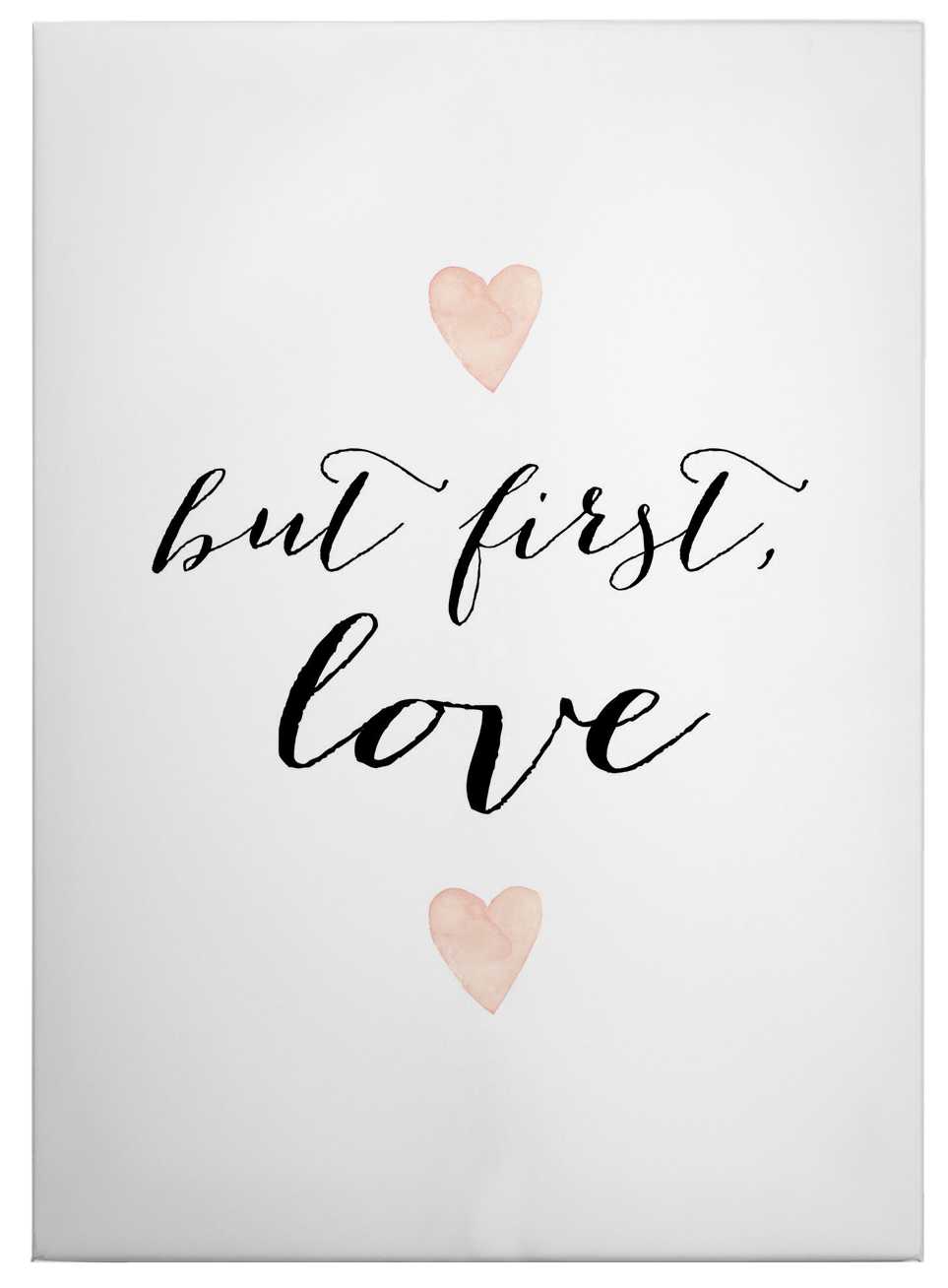             Canvas print saying but first love – black and white
        