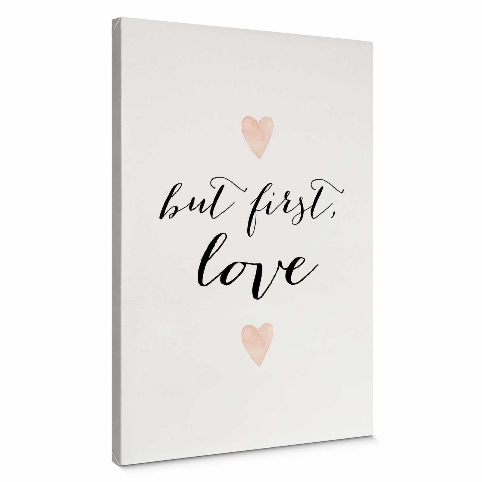         Canvas print saying but first love – black and white
    